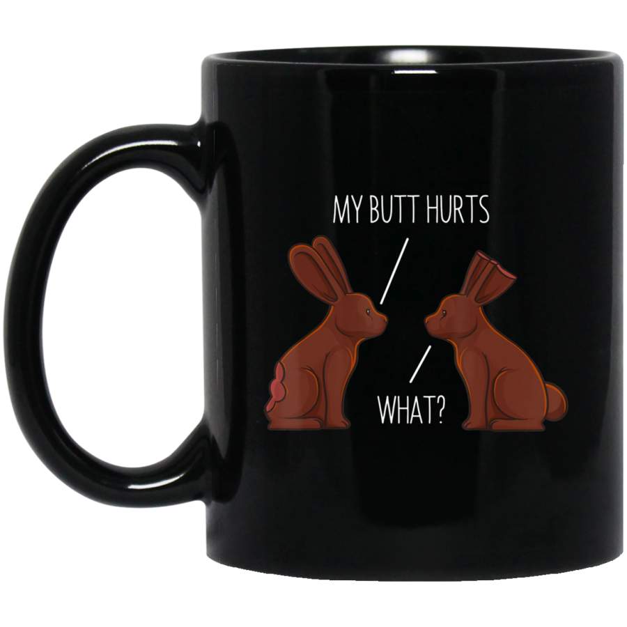 My Butt Hurts Chocolate Bunny Rabbit Easter Men Women Kids Black Mug