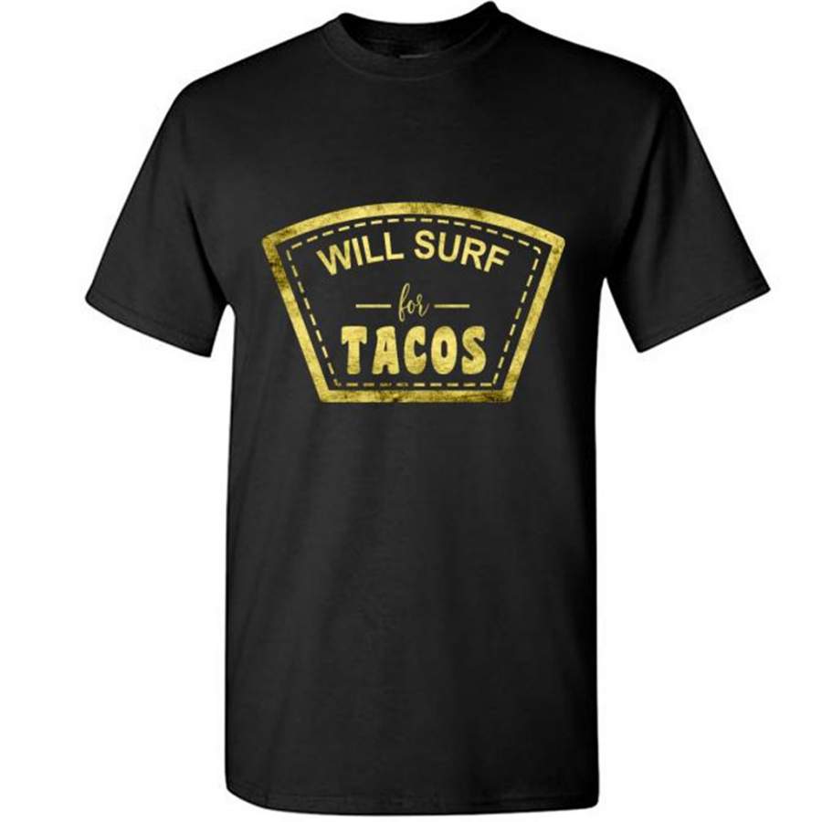 Will Surf For Tacos B – Gildan Short Sleeve Shirt