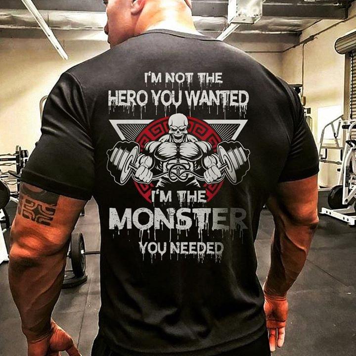 Im Not The Hero You Want Im The Monster You Needed Standard Men T-shirt