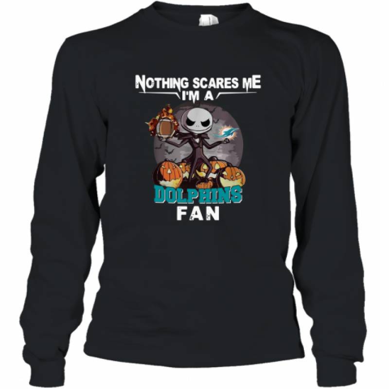 Jack Skellington nothing scares me I’m a Miami Dolphins fan shirt Long Sleeve T-Shirt