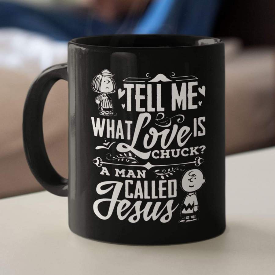 Tell me what Love is Chuck coffee mug