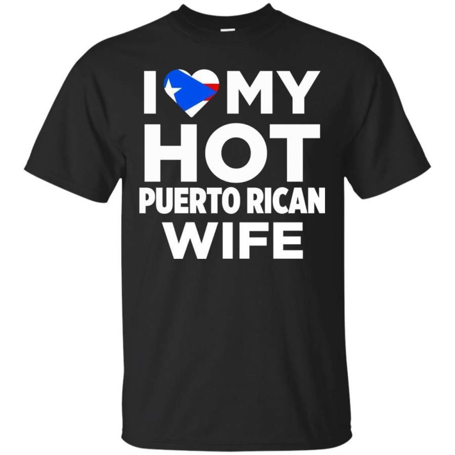 AGR I Love My Hot Puerto Rican Wife Puerto Rico Tshirt Jaq T-shirt