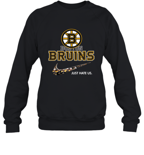 Team Boston Bruins Just Hate Us Hockey 2D Sweatshirt