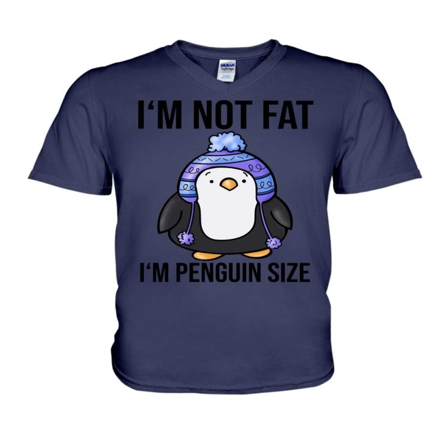 I’m Not Fat – I’m Penguin Size Guys V-Neck