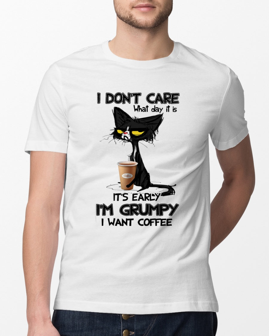 Black Cat I Don’t Care What Day It Is It’s Early I’m Grumpy I Want Coffee Gift Standard/Premium T-Shirt