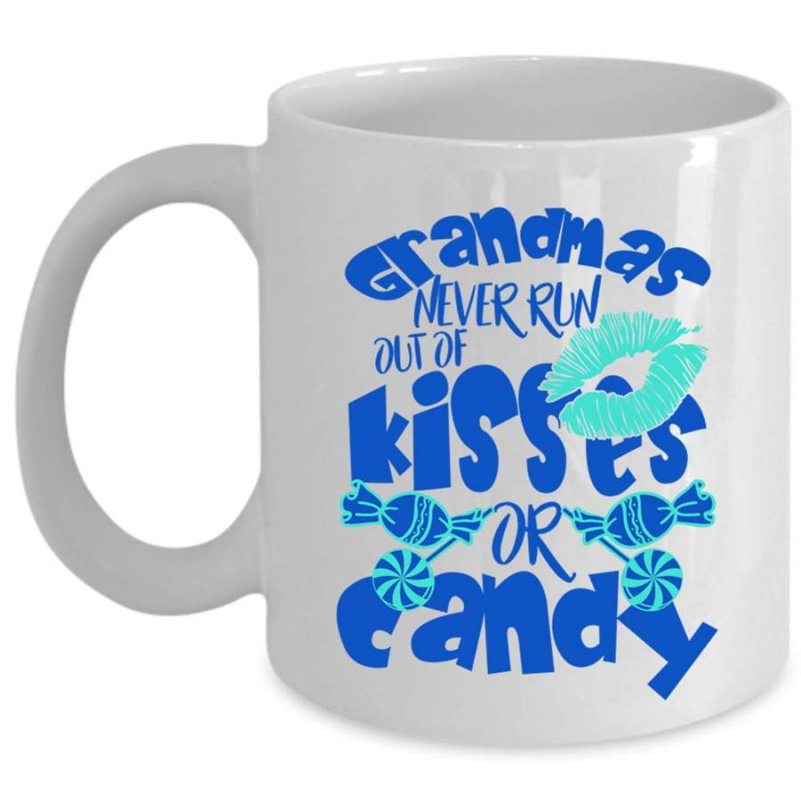 Cute Grandmas Coffee Mug, Grandmas Never Run Out Of Kisses Or Candy Cup