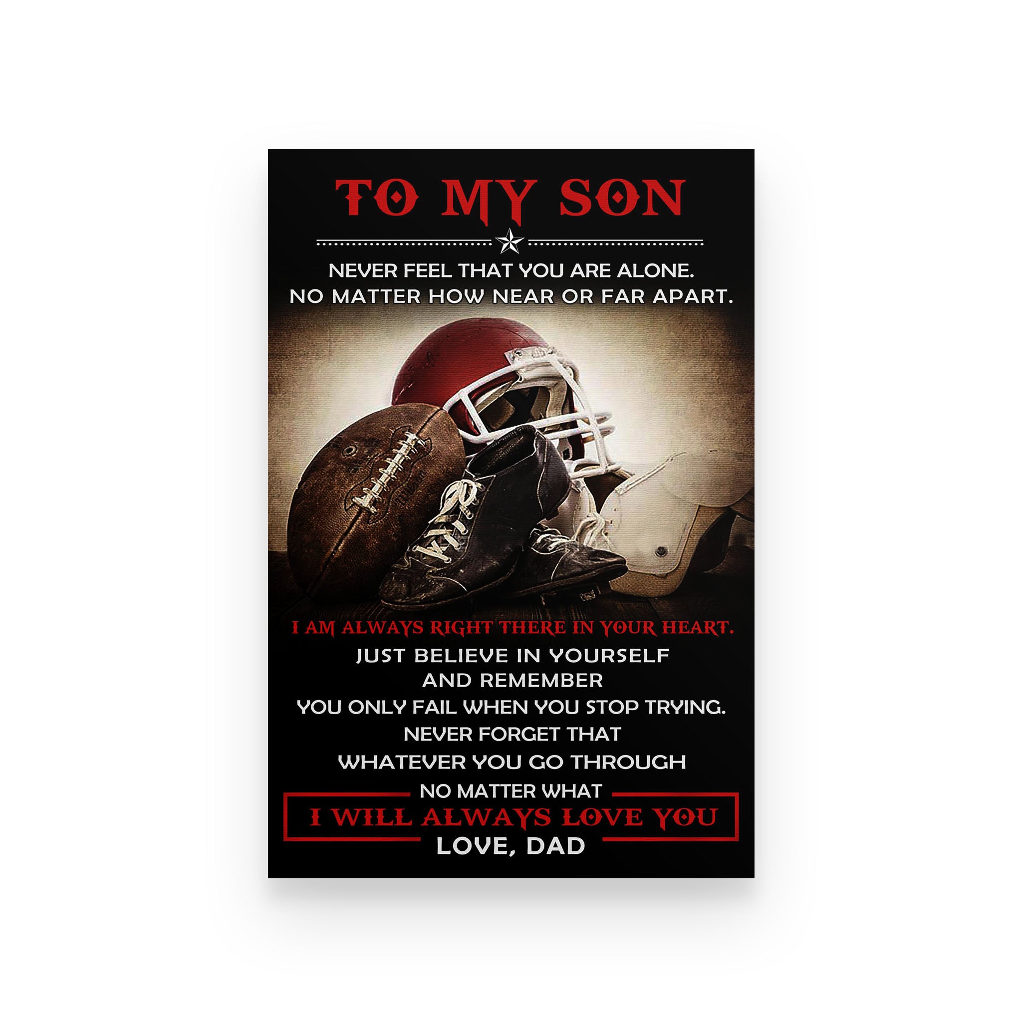 American football poster dad to son never feel that you are alone vs3