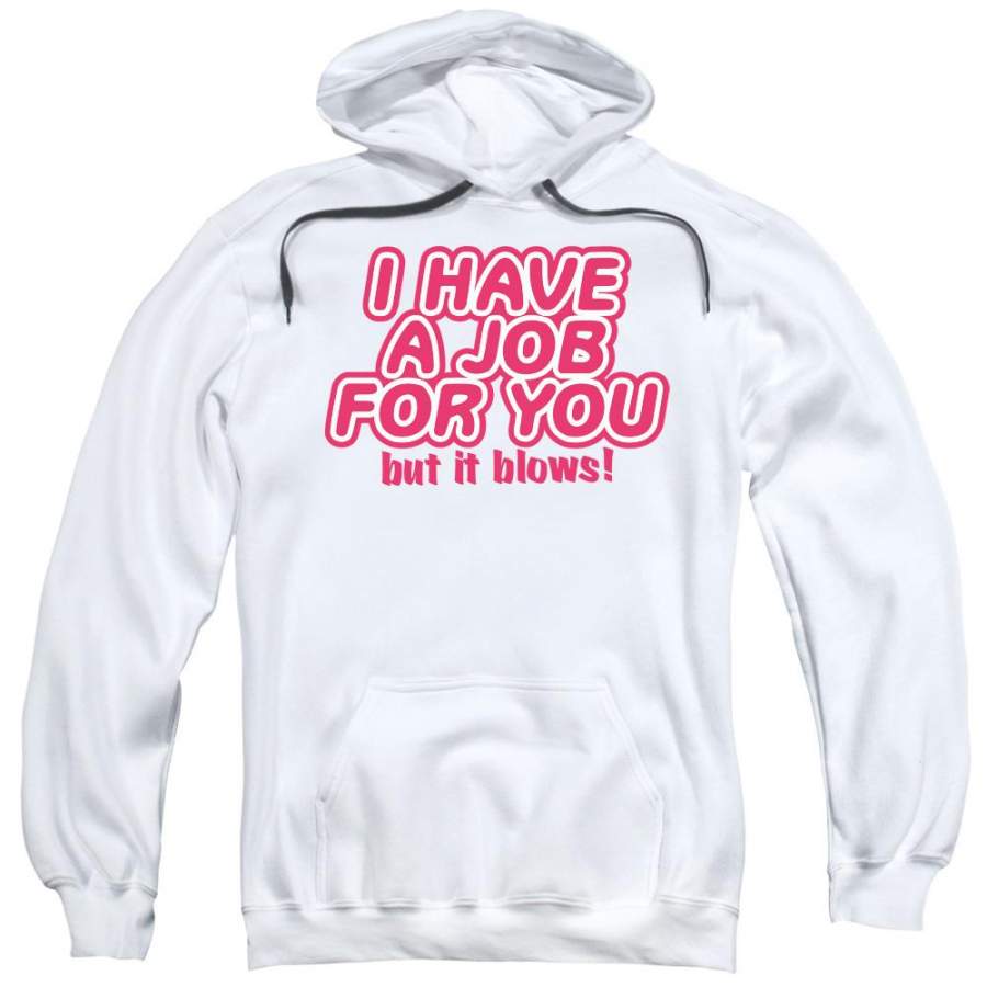 A Job For You Adult Pull-Over Hoodie