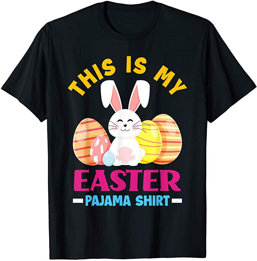 This Is My Easter Pajama Shirt Cute Easter Bunny Easter Eggs T-Shirt