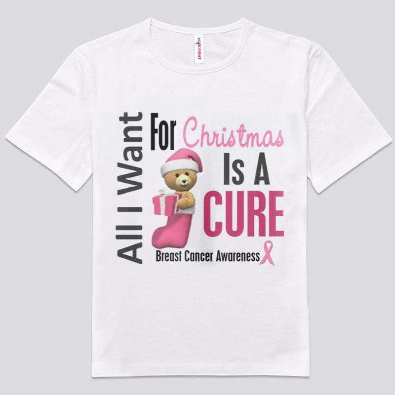 All I Want For Christmas Is Cure Breast Cancer Shirts