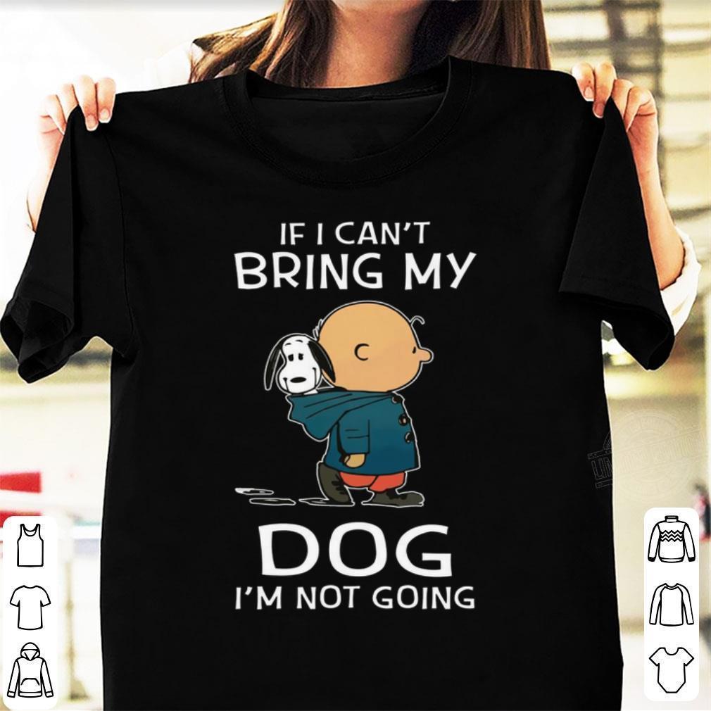 Snoopy If I Can'T Bring My Dog I'M Not Going T-Shirt, Dog Shirt, Pet Shirt, Animal Shirt Bespoketshirt Collections