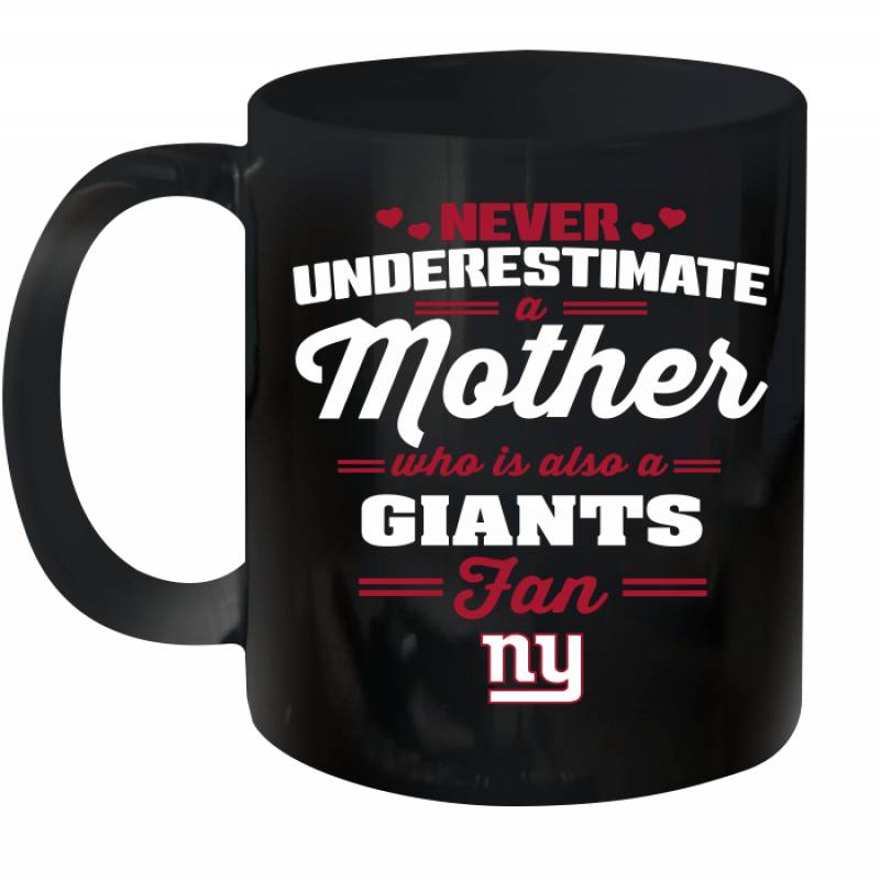 Never Underestimate Mother Who Is Also A New York Giants Fan Mother’s day gift Ceramic Mug 11oz