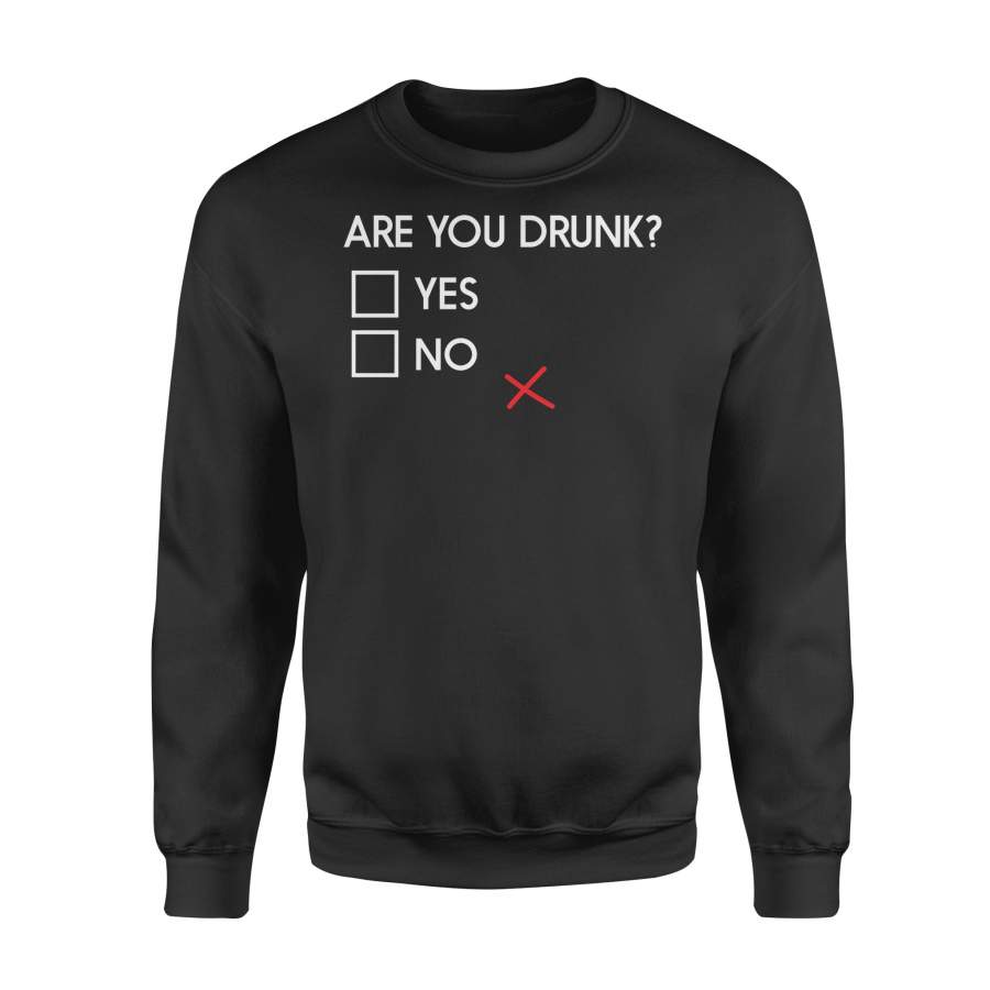 Dngfashion 's Are You Drunk - Standard Fleece Sweatshirt