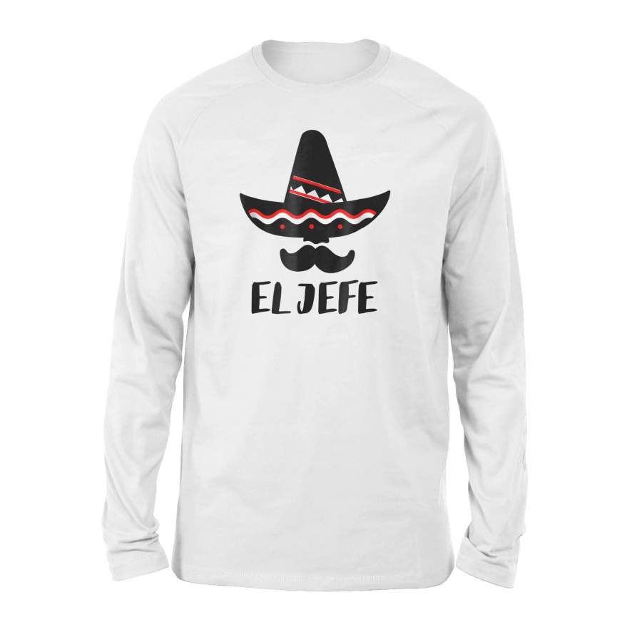 Cinco De Mayo Shirt, El Jefe Mexican Dad Sombrero Long Sleeve T-Shirt