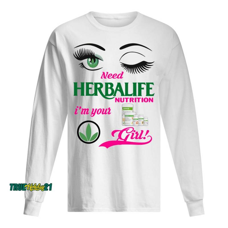 Need Herbalife Nutrition I’m Your Girl Long Sleeved T-Shirt