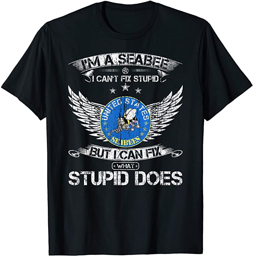 Vintage I’m A US Seabee Veteran I Can Fix What Stupid Does T-Shirt