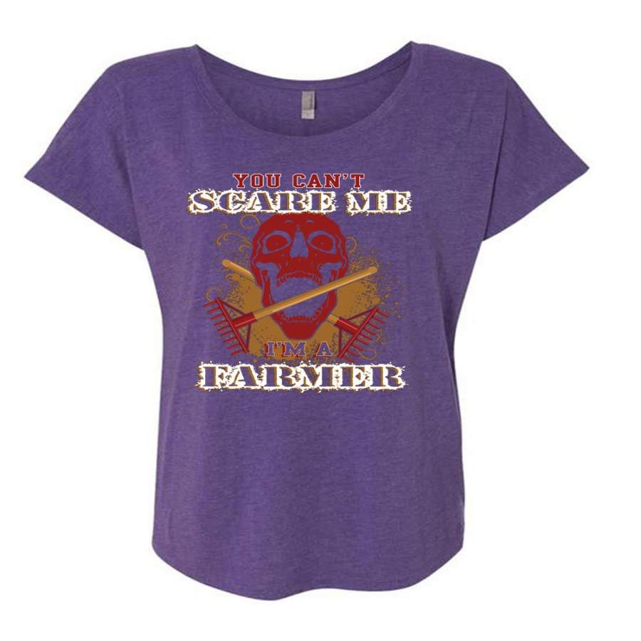 You Can’t Scare Me T Shirt, I’m A Farmer T Shirt, Cool Shirt (Ladies’ Triblend Dolman Sleeve)