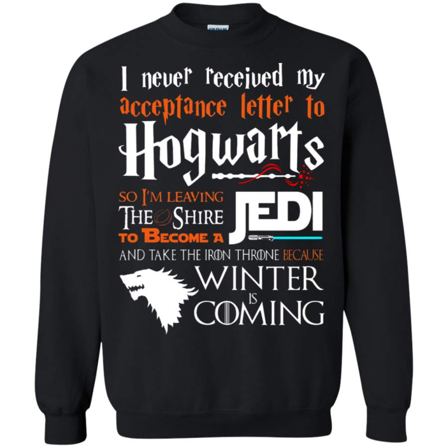 AGR I Never Received My Hogwarts Letter And Winter Is Coming Sweatshirt