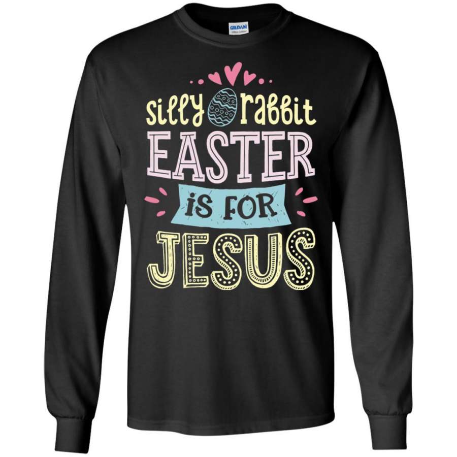 Silly Rabbit Easter Is For Jesus Easter Shirt