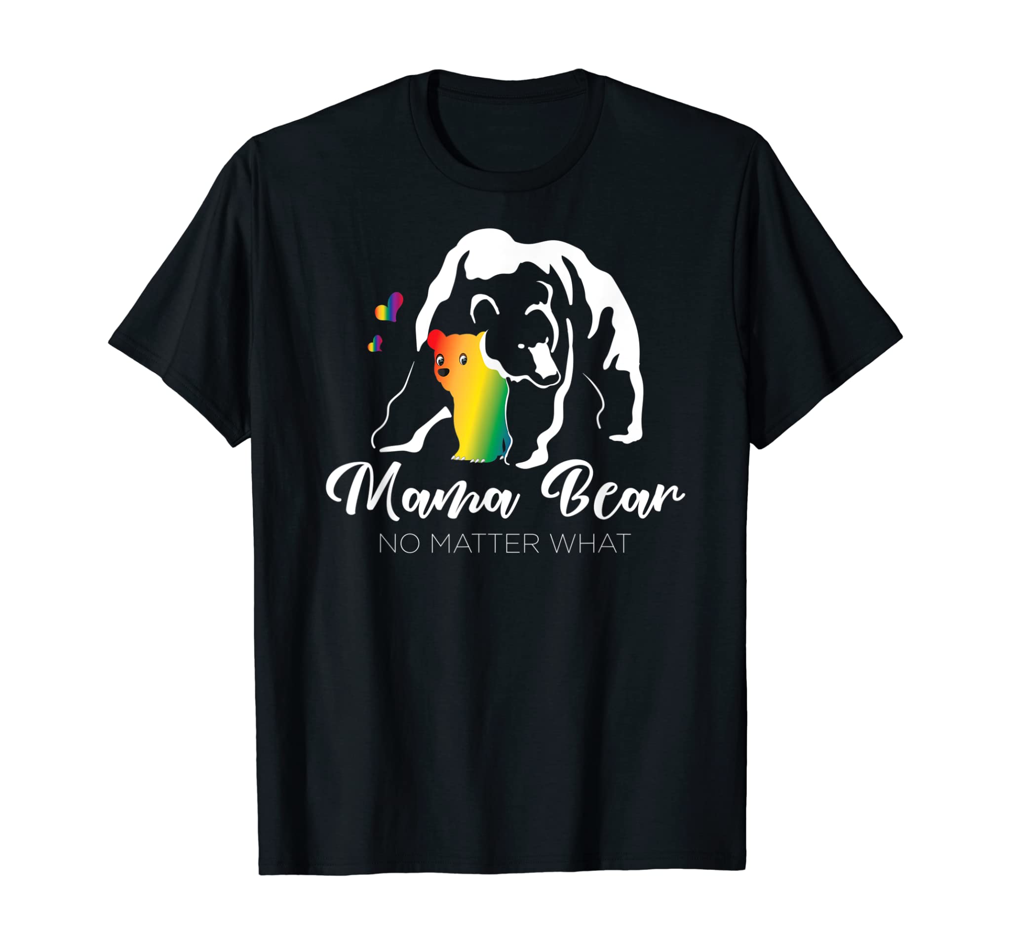 Proud Mom No Matter What Lgbtq Lgbt Mom Pride Mama Bear T-Shirt