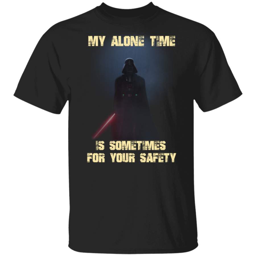 My Alone Time Is Sometimes For Your Safety Shirt