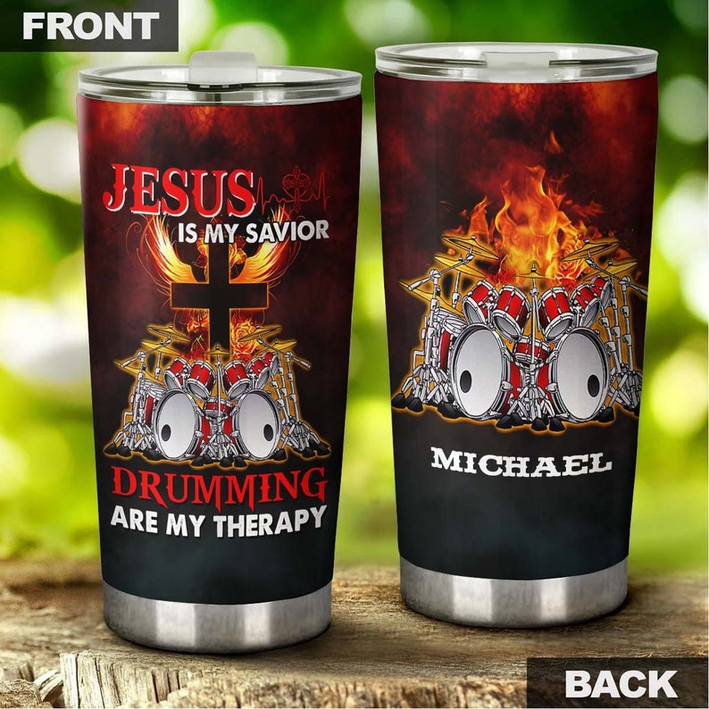 Drumming Is My Therapy Jesus Is My Savior Personalized Tumbler-Jesus Gift -Birthday Christmas Gift For Jesus Lover Catholic Christians