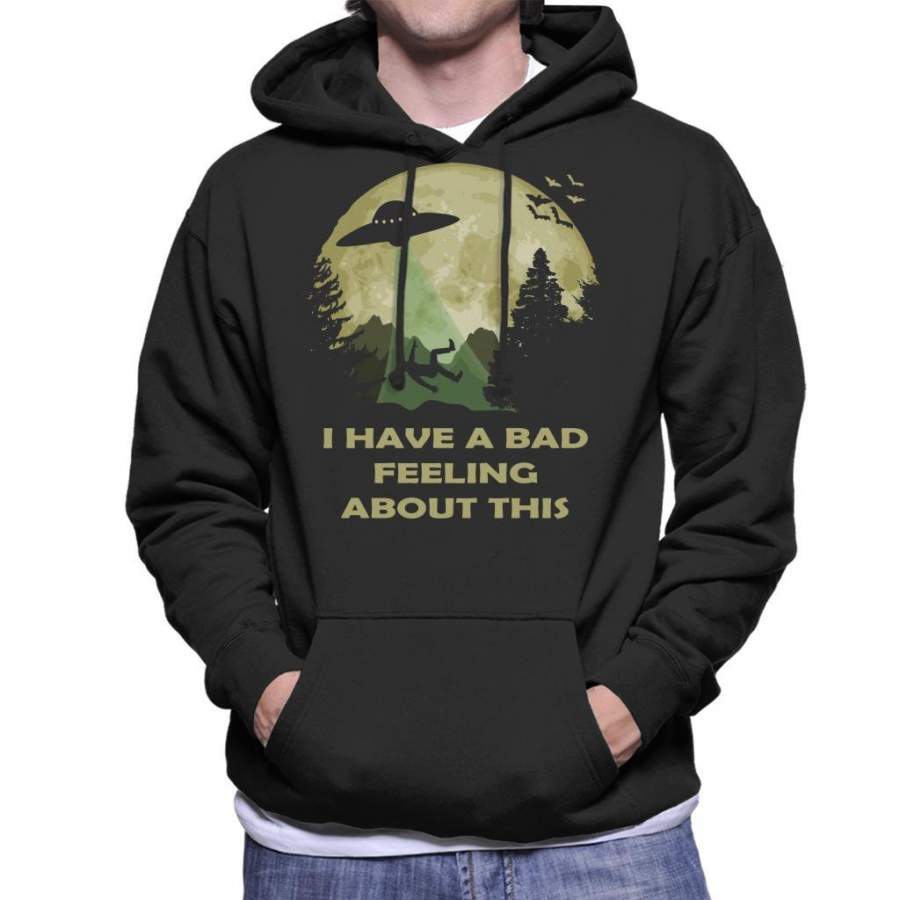 Alien Abduction I Have A Bad Feeling About This Men’s Hooded Sweatshirt