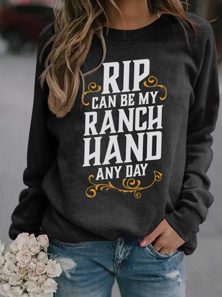 Women’S Rip Can Be My Ranch Hand Any Day Sweatshirt