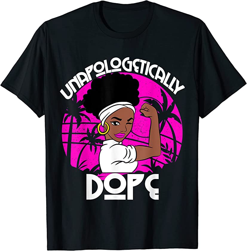 African American Afrocentric Unapologetically Dope Apparel T-Shirt