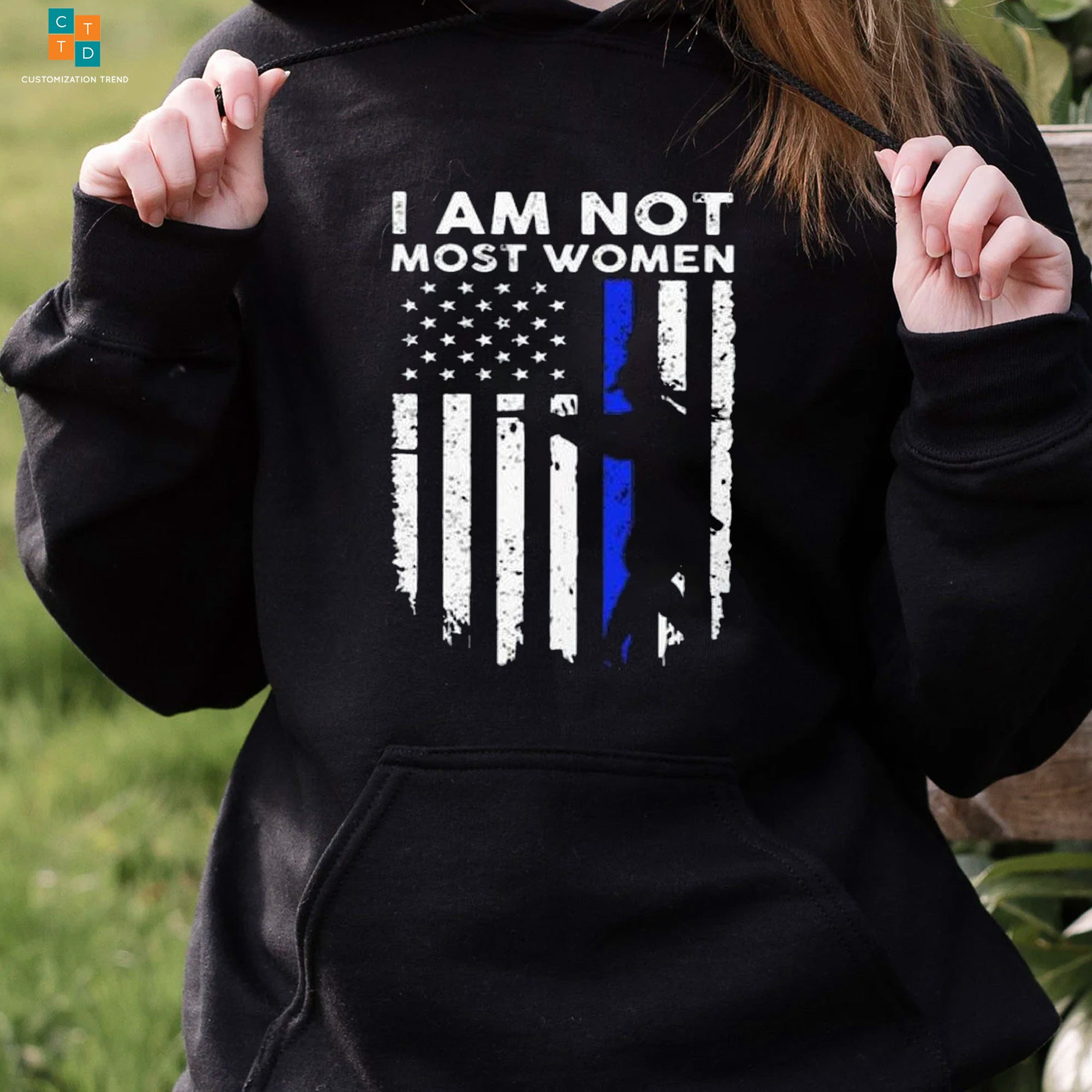 I Am Not Most Women Flag Police Hoodie, Shirt