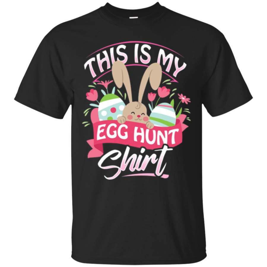 This is My Easter Egg Hunt Shirt Bunny Spring Cute Kids