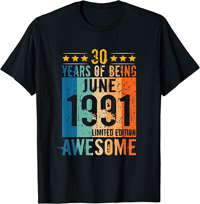 30 Year Old June 1991 Vintage 30st Birthday Men Women T-Shirt