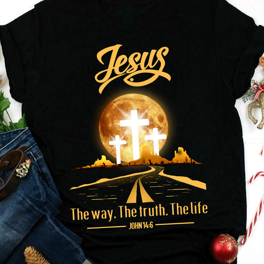 Jesus The Way The Truth The Life Christian Standard/Premium T-Shirt Hoodie