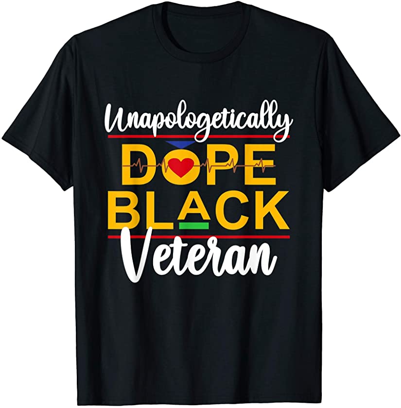 Unapologetic Dope Black Veteran African American Melanin T-Shirt