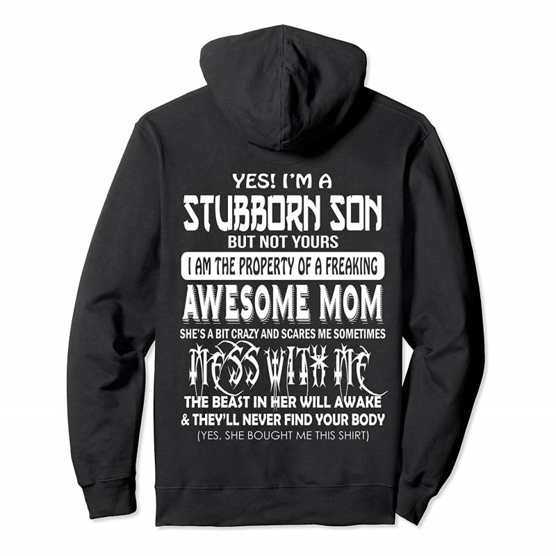 Yes I’m A Stubborn Son But Not Yours … Awesome Mom Pullover Hoodie