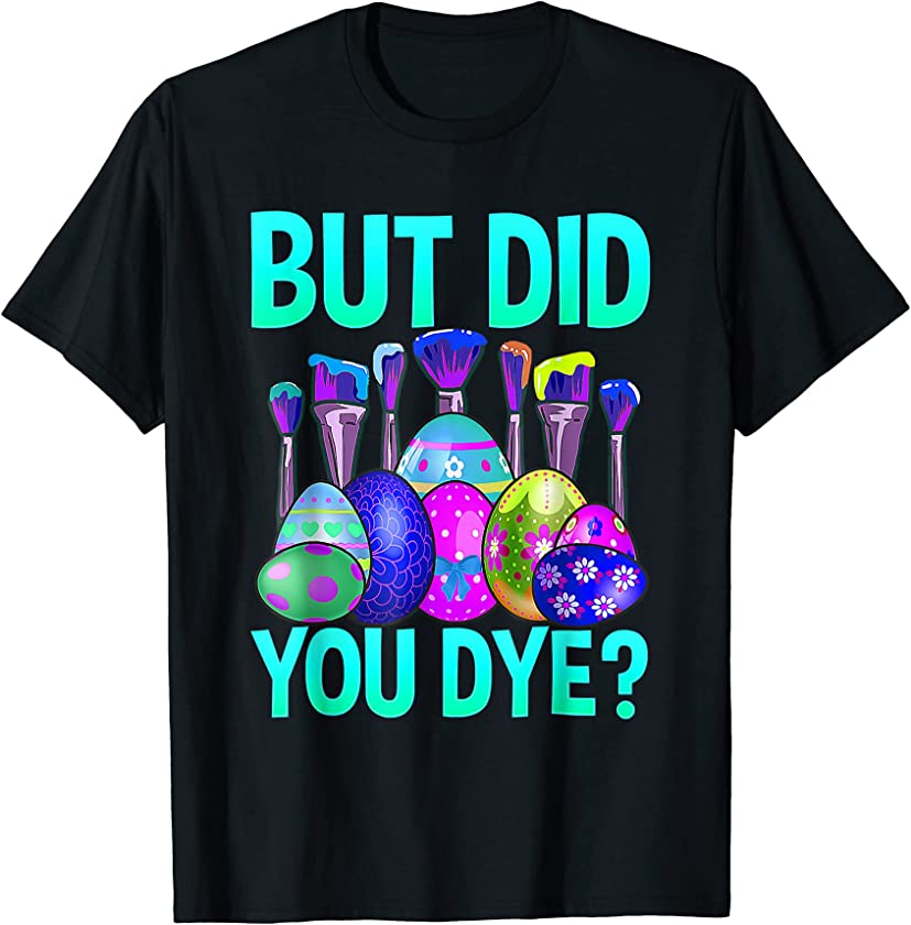 Dye Happy Easter Day Bunny T-Shirt