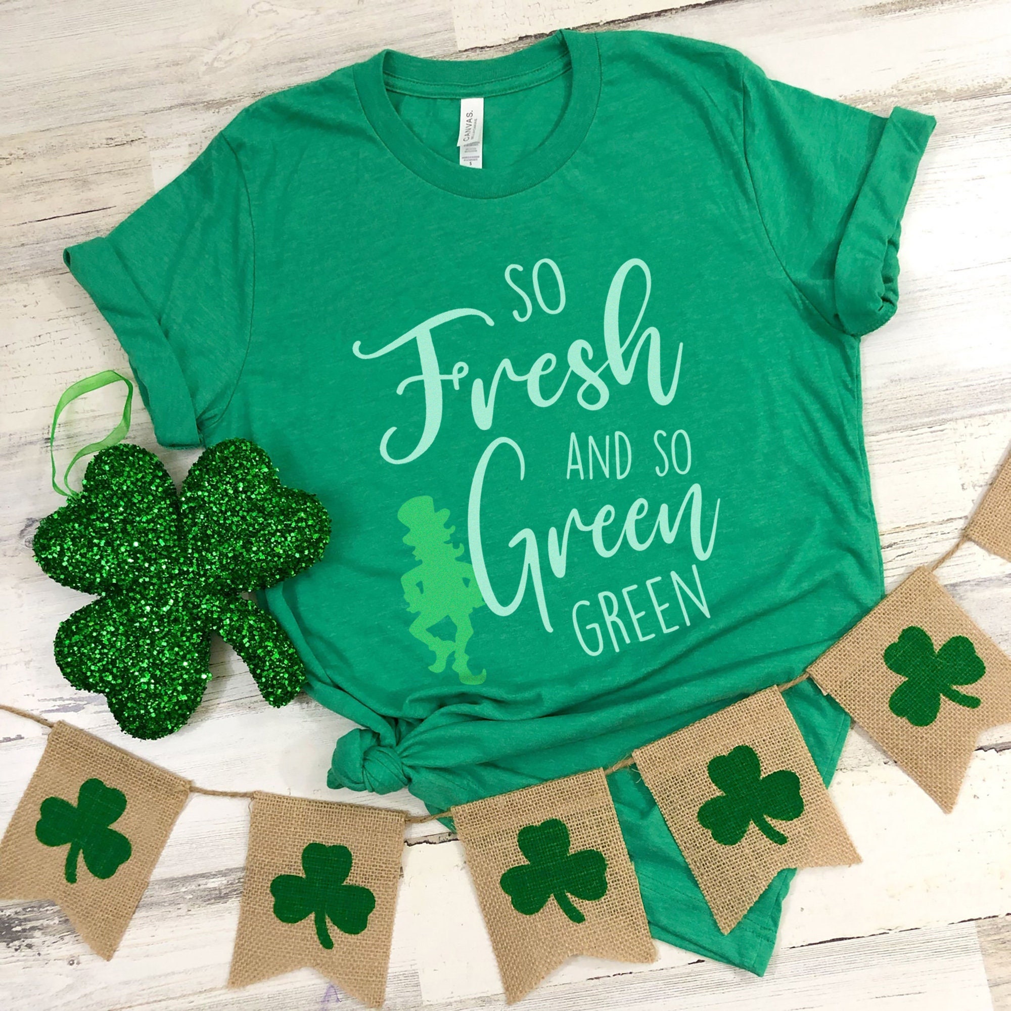 So Fresh and So Green – Funny St. Patrick’s Day Shirt, Cute Lucky tshirt, womens St Paddy’s Day Tee, St Patty’s Day, Shamrock Irish Tee