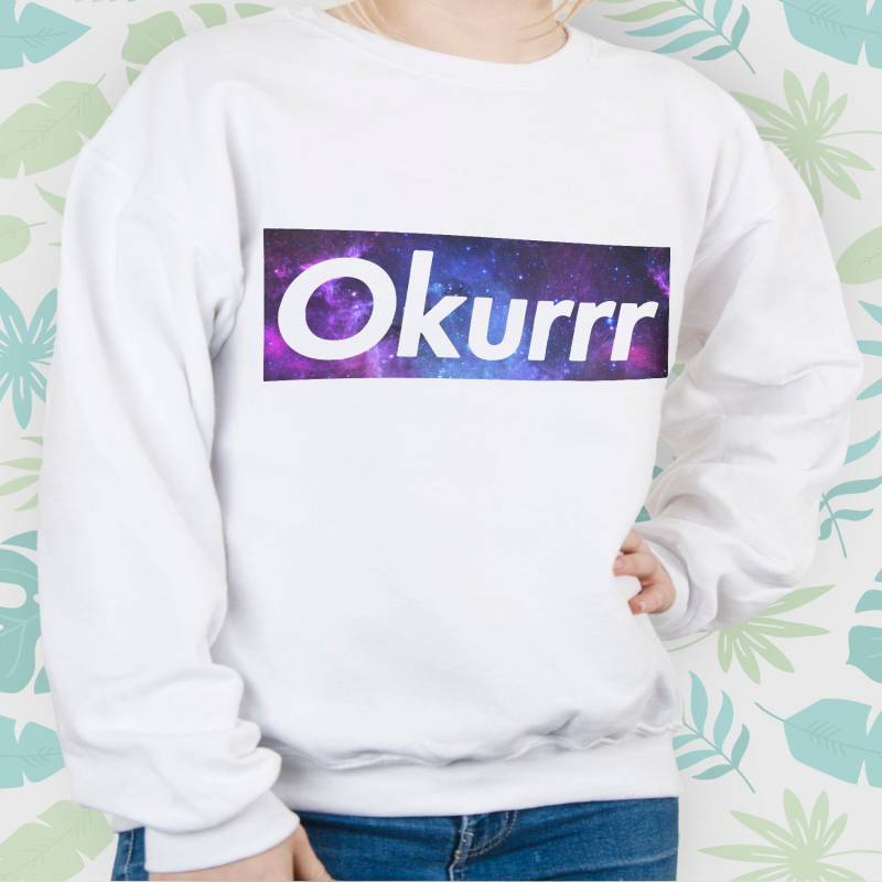 Crushtee Okurrr sweatshirt Men Women Girl sweater Saying Quote Teens Aesthetic Unisex Graphic Funny Artsy Cute Stars Space Tumblr Trendy Gift idea Long Sleeve Hoodie