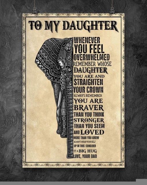 To My Daughter Whenever You Feel Overwhelmed Remember Whose Daughter Love Your Dad Elephant Canvas Poster