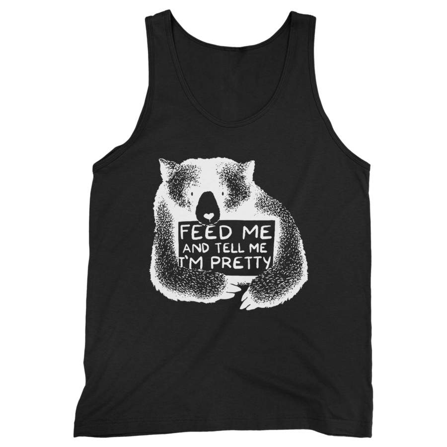 Feed Me And Tell Me I Am Pretty Bear Man’s Tank Top