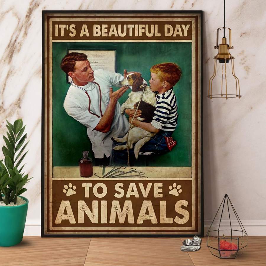 Veterinarian it’s a beautiful day to save animals dog paper poster no frame/ wrapped canvas wall decor full size