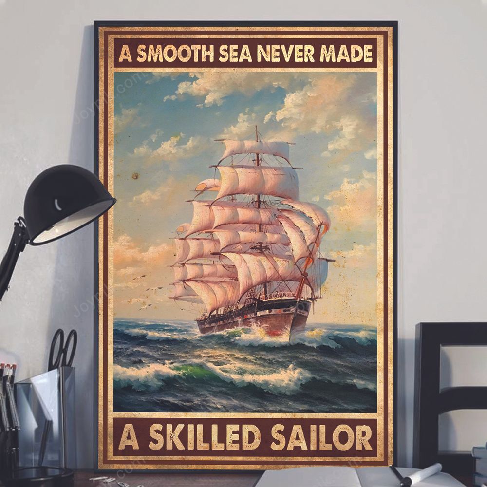 A Smooth Sea Never Made A Skilled Sailor Poster Poster Art Design 8078