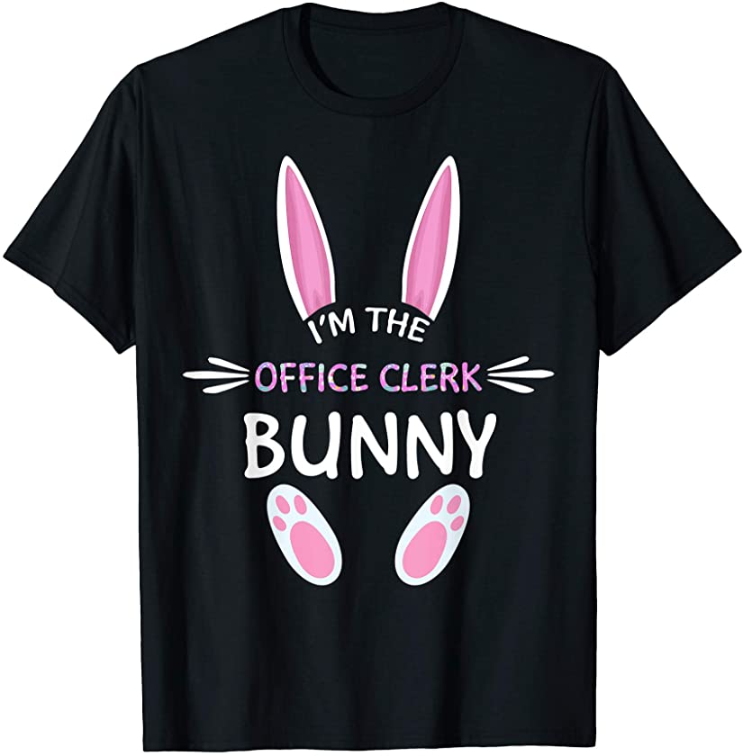 I’m The Office Clerk Bunny Cute Family Matching Easter Day T-Shirt