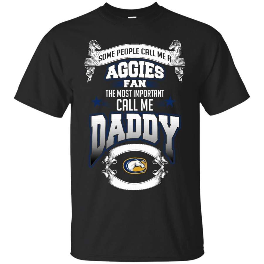 AGR Father s Day UC Davis Aggies T shirts Call Me Aggies Fan Call Me Daddy Hoodies Sweatshirts