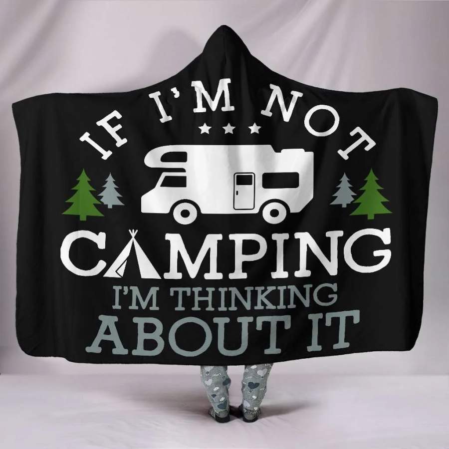 Wozoro Hooded Blanket Camping If I’m Not Camping I’m Thinking About It Adult, Youth Size