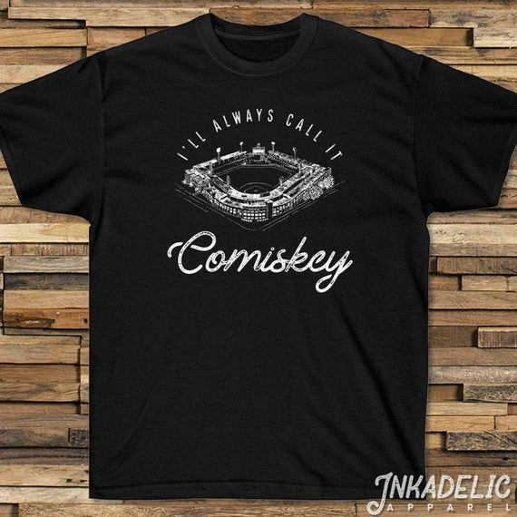 I Ll Always Call It Comiskey Park Shirt For South Side Chicago Baseball Fans Sox Illinois Champs Ballpark 2019 Shirt