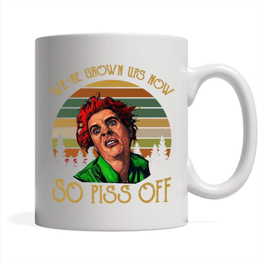 We’re Grown Ups Now SO Piss Off, Classic Vintage Retro Design – Full-Wrap Coffee White Mug