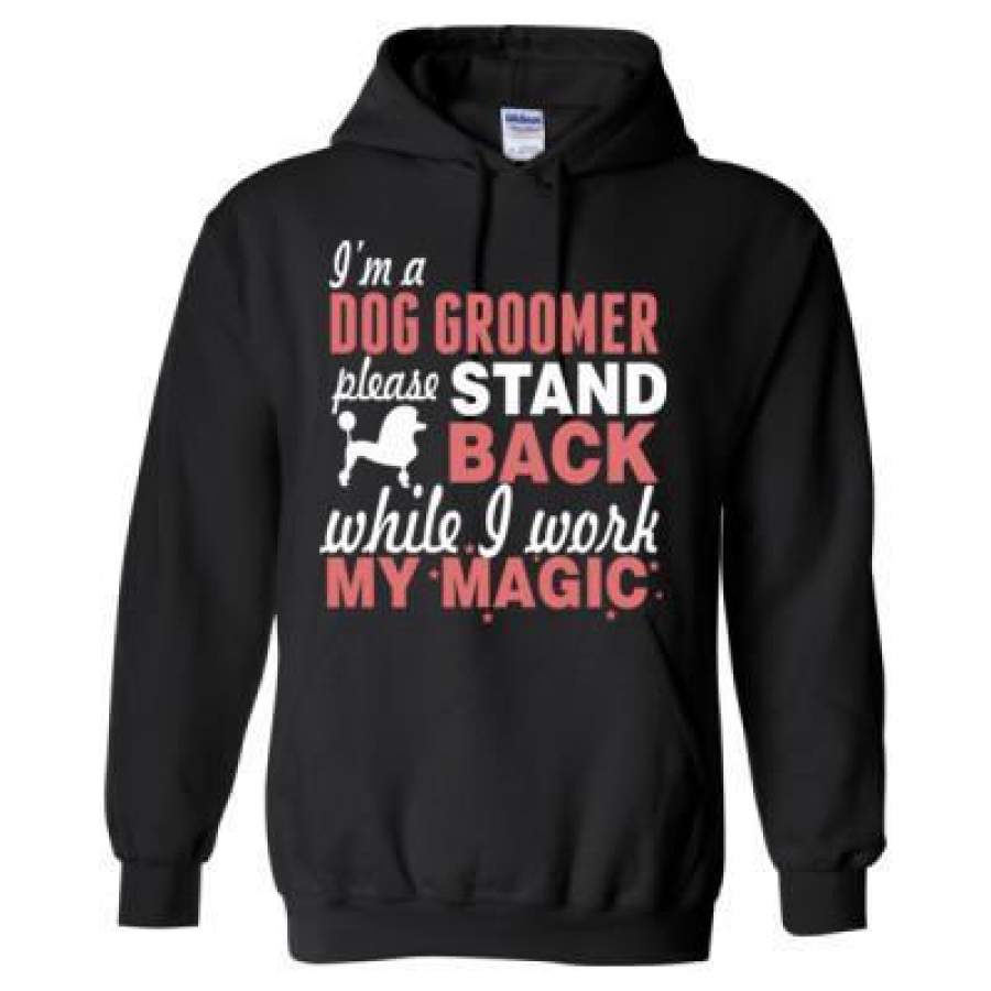 AGR I’M A Dog Groomer Please Stand Back While I Work My Magic – Heavy Blend™ Hooded Sweatshirt