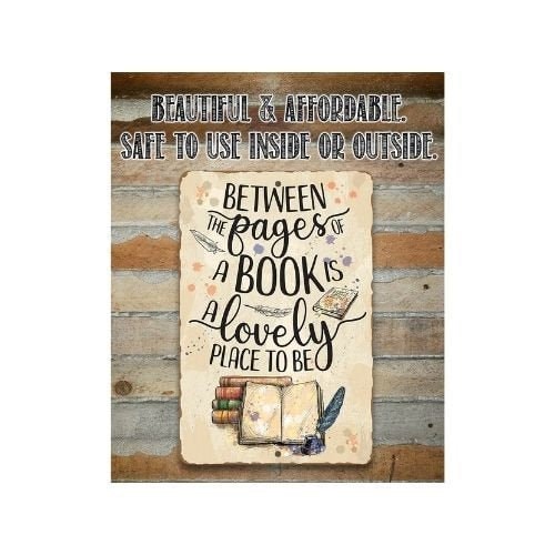 Between The Pages of a Book is a Lovely Place to be – 8″ x 12″ or 12″ x 18″ Aluminum Tin Awesome Metal Poster