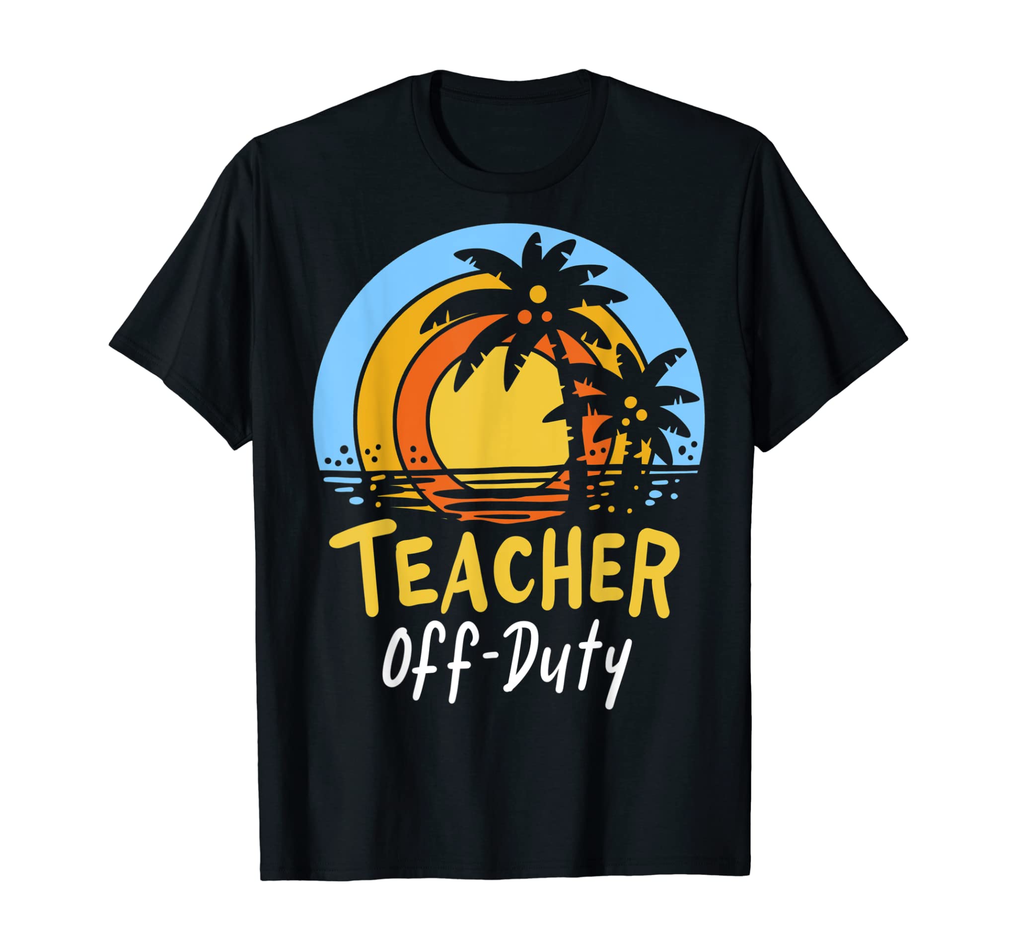 Teacher Summer Spring Vacation Holiday Beach Gift T-Shirt